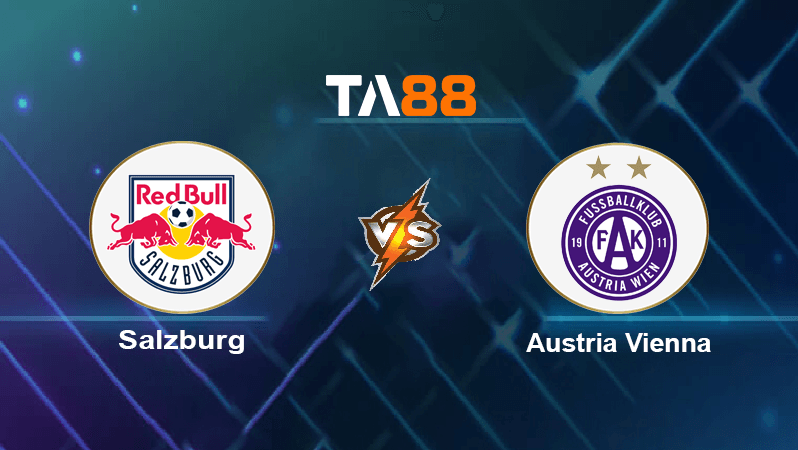 TA88 Soi kèo nhận định Salzburg vs Austria Vienna, 01h30 ngày 23/07/2022