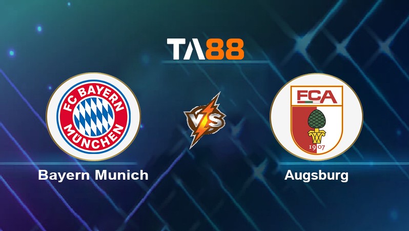 TA88 Soi kèo nhận định Bayern Munich vs Augsburg, 20h30 ngày 09/04/2022