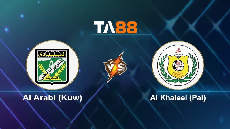 TA88 Soi kèo nhận định Al Arabi (Kuw) vs Al Khaleel (Pal), 22h00 ngày 21/05/2022