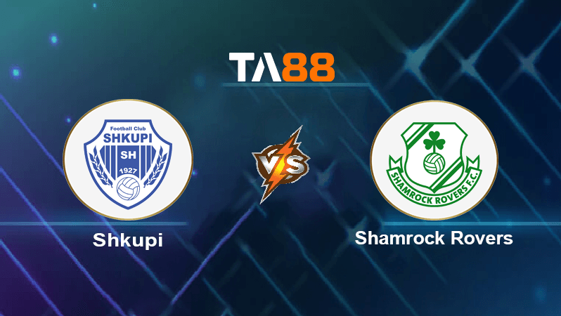 TA88 Soi kèo nhận định Shkupi vs Shamrock Rovers, 02h00 ngày 10/08/2022