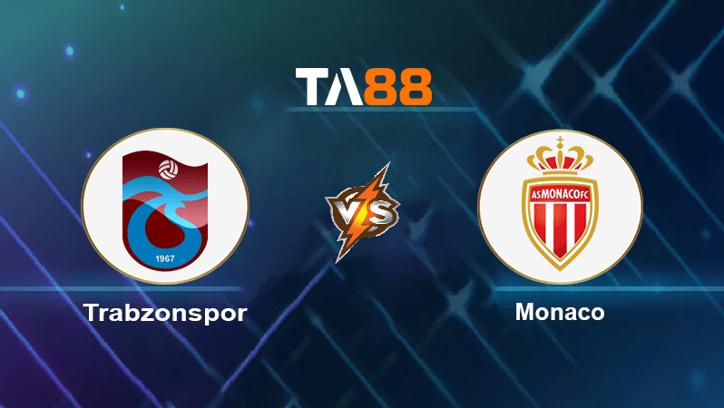 TA88 Soi kèo nhận định Trabzonspor vs Monaco, 02h00 ngày 14/10/2022